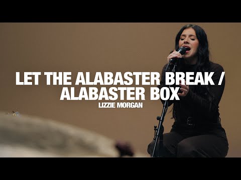 LIZZIE MORGAN: Let The Alabaster Break/Alabaster Box - Song Session