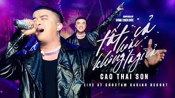 TẤT CẢ HOẶC KHÔNG LÀ GÌ CẢ (LIVE) - CAO THÁI SƠN | CHOCTAW RESORT CASINO - USA