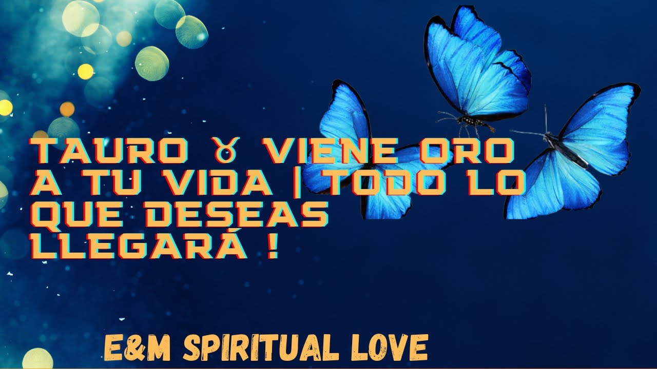 TAURO ♉️ VIENE ORO A TU VIDA | TODO LO QUE DESEAS LLEGARÁ ! - YouTube