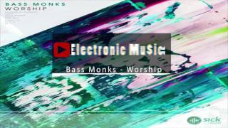 Bass Monks - Worship