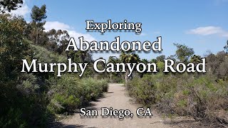 San Diego's Abandoned Murphy Canyon Road