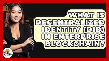 What Is Decentralized Identity (DID) In Enterprise Blockchain? - CryptoBasics360.com