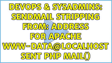 DevOps & SysAdmins: sendmail stripping From: address for apache www-data@localhost sent PHP mail()