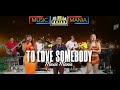 To love somebody  music mania live cover