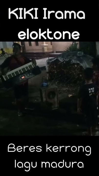 lagu madura beres kerrong cover by ( kiki irama elektone)