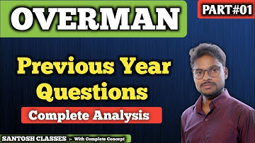 OVERMAN PREVIOUS YEAR QUESTIONS PAPER || PART#01 || Complete Analysis By Er.Santosh Sir