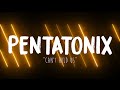 PENTATONIX - CAN'T HOLD US (LYRICS)