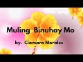 Muling binuhay mo by: Ciamara Morales