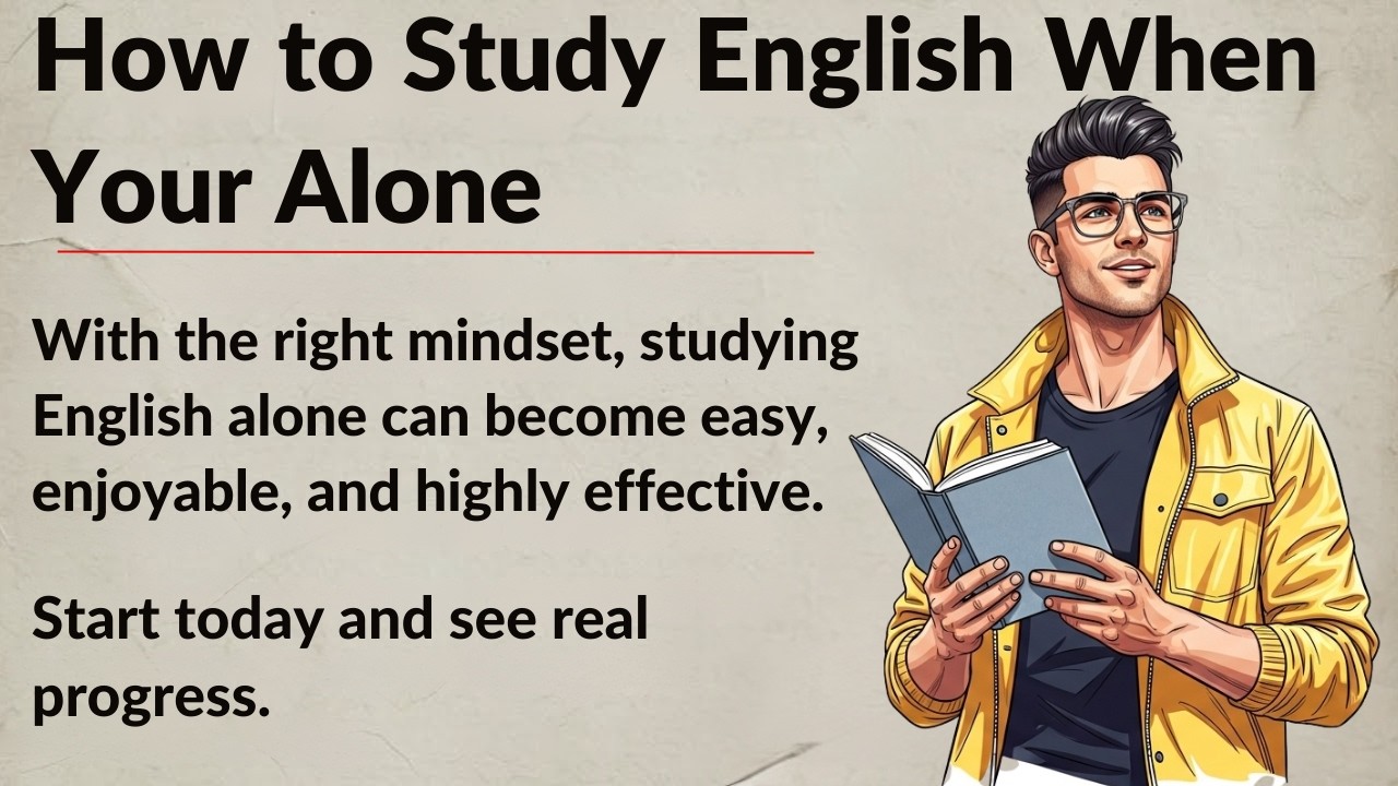 How to Study English When Your Alone || Graded Reader || Improve Your English Fluency