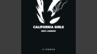 CALIFORNIA GIRLS HARDSTYLE - SICK LEGEND