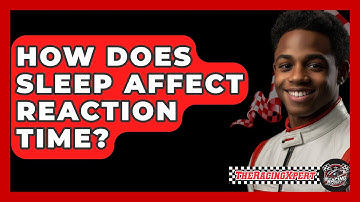 How Does Sleep Affect Reaction Time? - The Racing Xpert