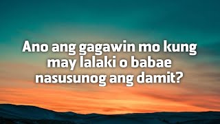 Ano ang gagawin mo kung may lalaki o babae nasusunog ang damit?