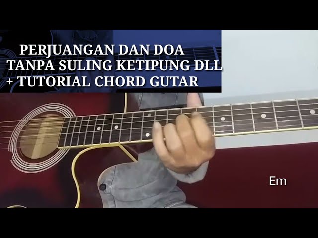 Chord melody guitar acoustic perjuangan dan doa cover class=