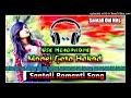 Monej Gota Hakad Santali Song | Santali Romantic Old Song | Santali Evergreen Song | Santali Old Hit Mp3 Song