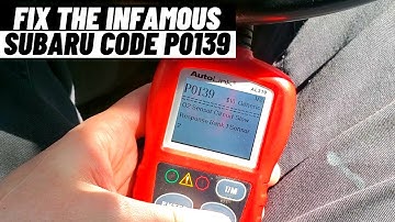 How To: Fix Code P0139 On a Subaru Impreza