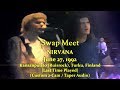 Nirvana - &quot;Swap Meet&quot; - 1992-06-27 - [Custom 2-Cam/TaperAudio] - Kansanpuisto - Turku, Finland