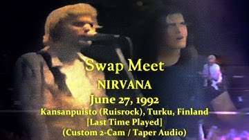 Nirvana - "Swap Meet" - 1992-06-27 - [Custom 2-Cam/TaperAudio] - Kansanpuisto - Turku, Finland