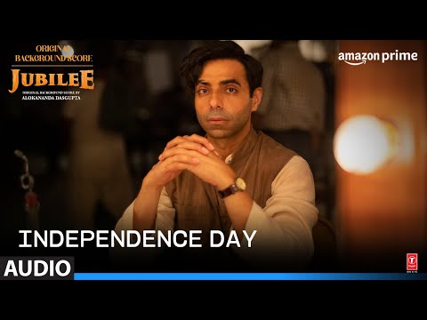Independence Day | Jubilee (OBS) Prime Video | Alokananda Dasgupta | Aditi RH, Aparshakti K