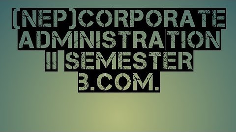 (NEP- 2022)Corporate Administration II Semester B.Com.BCU