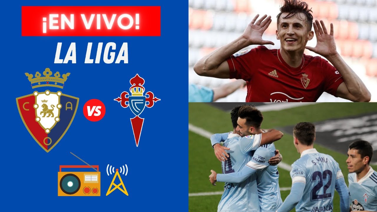 OSASUNA VS CELTA DE VIGO EN VIVO 🔴 NARRACION EMOCIONANTE - YouTube