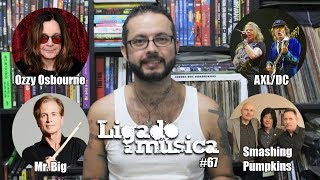 Ligado à Música TV #67 - Ozzy Osbourne, Axl Rose & AC/DC, Pat Torpey (Mr. Big) e Smashing Pumpkins