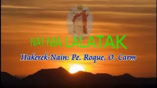 NAI NIA LALATAK || Hakerek Nain : Pe.Roque,O.Carm
