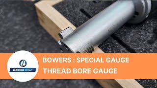 BOWERS : Thread Gauging (Special Bore Gauge)