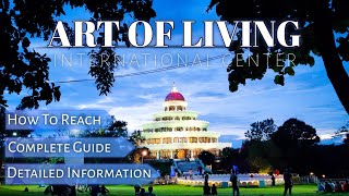 Art Of Living International Center || One Day Tour Near Bangalore