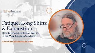 Fatigue, Long Shifts & Exhaustion: How Overworked Crews End Up in the Most Serious Accidents