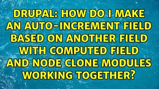 How do I make an auto-increment field based on another field with Computed Field and Node Clone...