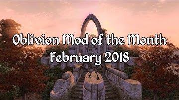 Oblivion Mod of the Month - February 2018