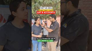 CUET UG 2026 | GAt & Accounts Paper Honest Review | GAT & Quant Paper Difficulty level #cuet2026