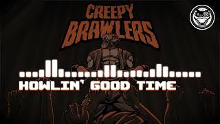 Creepy Brawlers - Howlin' Good Time (Soundtrack Video)