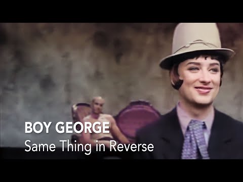 Boy George - Same Thing In Reverse