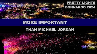 17- MORE IMPORTANT THAN MICHAEL JORDAN - BONNAROO '24 - Main Stage - Pretty Lights Live - Remastered
