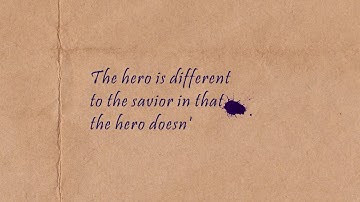 The Hero is no longer a savior