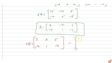 Find matrices `A` and `B,` if `2A-B=[[6,-6,0],[-4,2,1]]` and `2B+A=[[3,2,5],[-2,1,-7]]`
