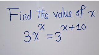 Can you solve this ? | Olympiad Algebra Problem | 3x^x = 3^{x+10}.