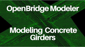 OpenBridge Modeler - Modeling Concrete Girders
