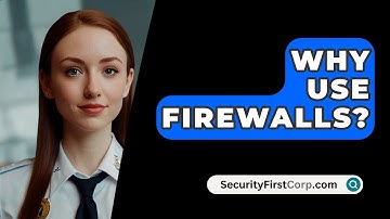 Why Use Firewalls? - SecurityFirstCorp.com