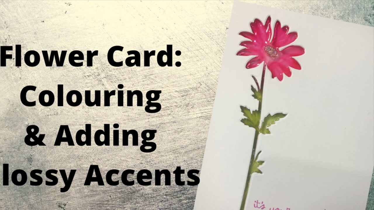 Stained Glass Cards PLaylist Video 3: Flower Card Colouring & Adding Glossy Accents