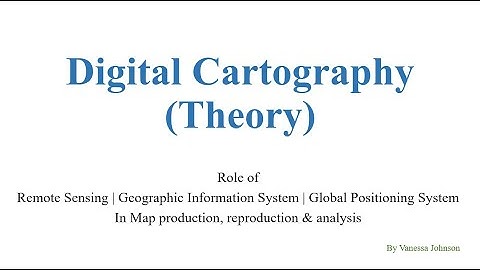 Digital Cartography (Theory) | PART 3 | RS, GIS & GPS in map production, reproduction & analysis