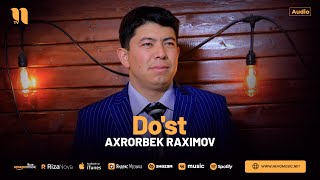 Axrorbek Raximov - Do'st (audio 2024)