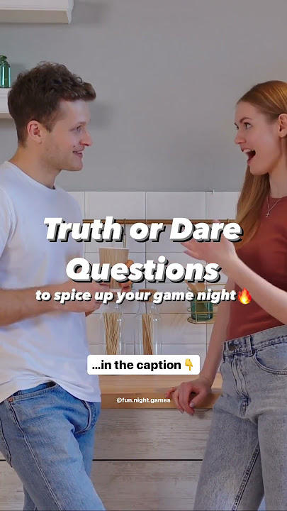 Truth or Dare Questions to Spice up your Game Nights!