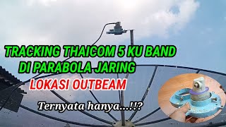 Cara tracking thaicom 5 ku band menggunakan parabola jaring
