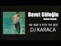 Davut Güloğlu Katula Katula DJ KARACA REMIX