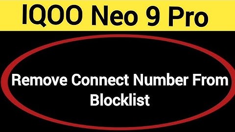 IQOO Neo 9 Pro Blacklist me number kaise hataya, How to remove connect number from blocklist in IQOO