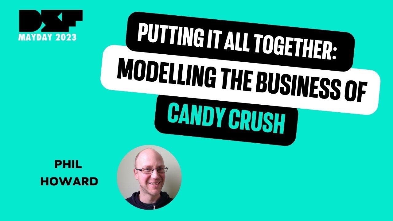 Putting it all together: modelling the business of Candy Crush (Data Science Festival)