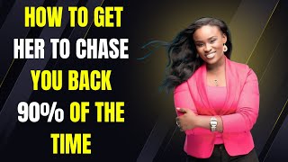 How to Get Her to Chase You Back 90% of the Time By Jessica Opre