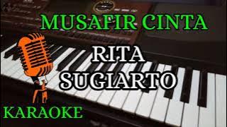 MUSAFIR CINTA - RITA SUGIARTO - KARAOKE DANGDUT   FULL LIRICK || KORG PA700